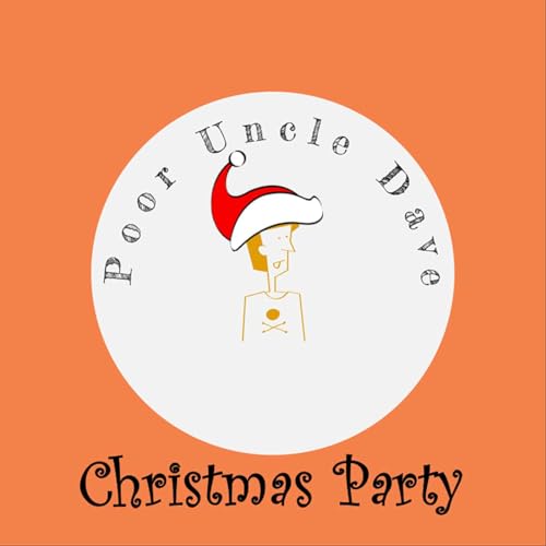 Poor Uncle Dave's Christmas Party