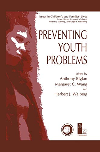Preventing Youth Problems (Issues in Children's and Families' Lives, 1)
