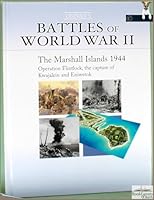 Battles of World War II. The Marshall Islands 1944 Operation Flintlock, the Capture of Kwajalein and Eniwetok B00HPDB8J2 Book Cover