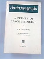 A primer of space medicine (Elsevier monographs, Medicine Section) B0007IXWWS Book Cover