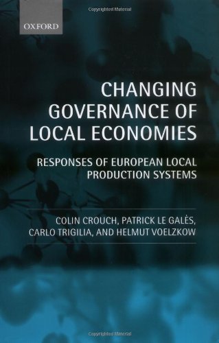 Changing Governance of Local Economies: Responses of European Local Production Systems (English Edition)