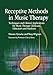 Receptive Methods in Music Therapy: Techniques and Clinical Applications for Music Therapy Clinicians, Educators and Students