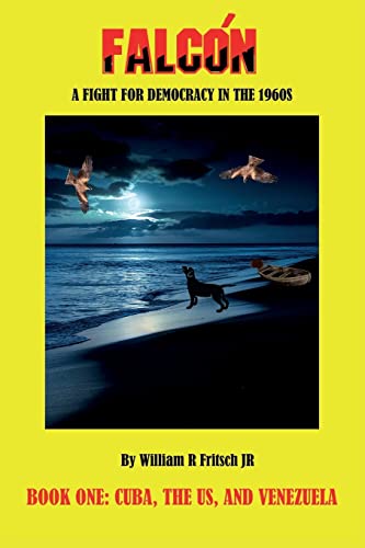 Falcón: A Fight for Democracy in the 1960s (The Falcon Books)