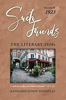 “Such Friends”: The Literary 1920s, Volume IV—1923 1736483161 Book Cover