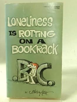B.C. Loneliness Is Rotting on a Book Rack