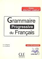 Grammaire Progressive Du Francais - Nouvelle Edition: Livre Debutant Compl 2090381566 Book Cover