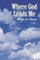Where God Leads Me 0805982248 Book Cover