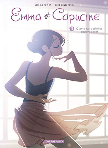 Télécharger Emma et Capucine - tome 3 - Quand les paillettes disparaissent PDF Ebook En Ligne