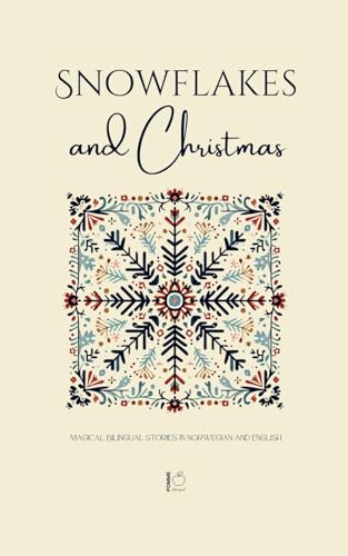 Compare Textbook Prices for Snowflakes and Christmas: Magical Bilingual Stories in Norwegian and English ISBN 9798230738466 by Bilingual, Pomme