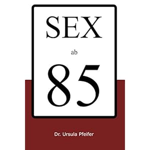 SEX ab 85: A5 Notizbuch getarnt als Sexratgeber. Diesel Buch gibt Ratschläge für ein Sexleben nach 85: Es ist komplett…
