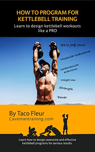 How To Program For Kettlebell Training: For beginners to learn how to design kettlebell workouts like a PRO