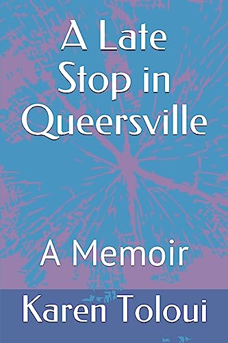 A Late Stop in Queersville: A Memoir