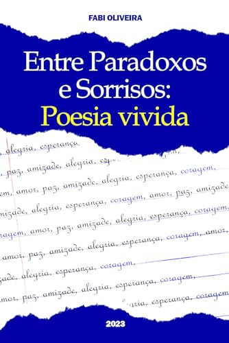 Entre Paradoxos e Sorrisos: Poesia Vivida