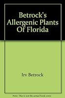 Betrock's Allergenic Plants Of Florida 097089080X Book Cover