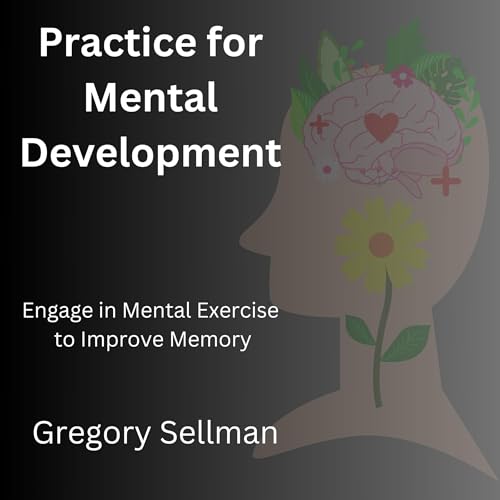 Practice for Mental Development by Gregory Sellman episode artwork