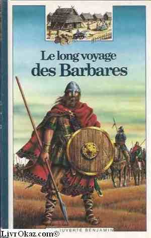 LE LONG VOYAGE DES BARBARES [Paperback]