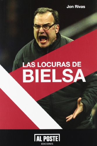 Las locuras de Bielsa (Al Poste)