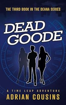 Paperback Dead Goode: A Time Leap Adventure (Deana - Demon or Diva) Book