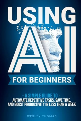 Using AI for Beginners: A Simple Guide To Automate Repetitive
