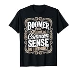 Raised On Common Sense Baby Boomer Humor Boomer Funny Boomer T-Shirt
