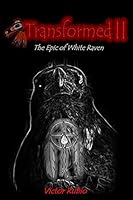 Transformed II: The Epic of White Raven B08BD9D29F Book Cover