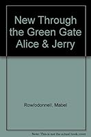 New Through the Green Gate Alice & Jerry B000WD3Z84 Book Cover