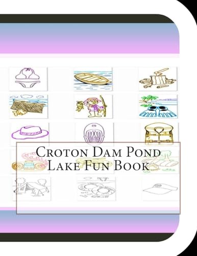Croton Dam Pond Lake Fun Book: A Fun and Educational Book on Croton Dam Pond Lake