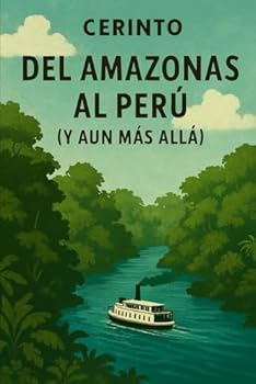 Paperback Del Amazonas al Perú: y aun más allá (Spanish Edition) [Spanish] Book