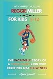 SHOOTING FOR GLORY REGGIE MILLER: The Incredible Story of a Three-Point King Who Redefined NBA Greatness (Sports Legends for Kids)