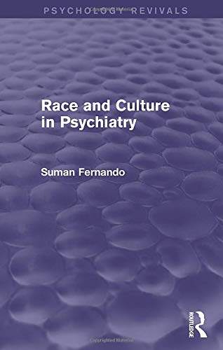 Race and Culture in Psychiatry (Psychology Revivals)