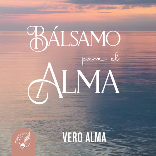 B&Aacute;LSAMO PARA EL ALMA Audiolibro Por Vero Alma arte de portada