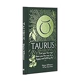 Taurus: Let Your Sun Sign Show You the Way to a Happy and Fulfilling Life (Arcturus Astrology Library)