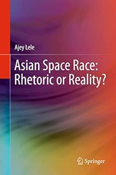 Paperback Asian Space Race: Rhetoric or Reality? Book