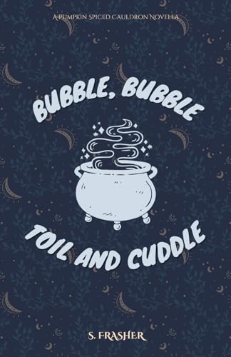 Bubble, Bubble, Toil, And Cuddle