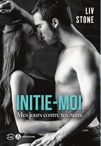 INITIE-MOI MES JOURS CONTRE TES NUITS