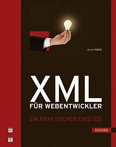 XML für Webentwickler. Ein praktischer Einstieg XML für Webentwickler. Ein praktischer Einstieg