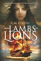From Lambs to Lions: A gripping historical novel inspired by true events (The Cape of Storms Trilogy) B0CQXRHQHJ Book Cover