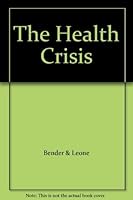 The Health Crisis: Opposing Viewpoints 0899084389 Book Cover