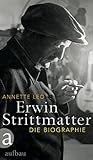  Erwin Strittmatter: Die Biographie
