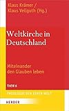  Weltkirche in Deutschland: Miteinander den Glauben leben (Theologie der Einen Welt)