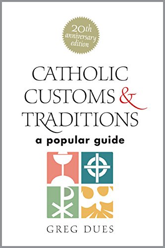 Catholic Customs & Traditions: A Popular Guide (More Resources To Enrich Your Lenten Journey) #TOP1