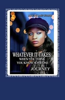 Paperback Whatever It Takes: When You Think You Know Someone - Maya's Last Stand Book