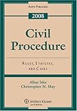 Civil Procedure 2008: Rules, Statutes, and Cases