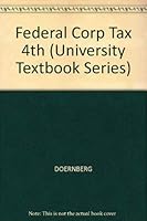 Federal Corporate Taxation (University Textbook Series) (4th ed) 1566626862 Book Cover