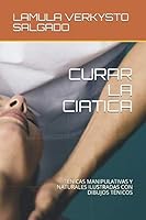 Curar la Ciatica : T?nicas Manipulativas y Naturales Ilustradas con Dibujos T?nicos 1980535272 Book Cover