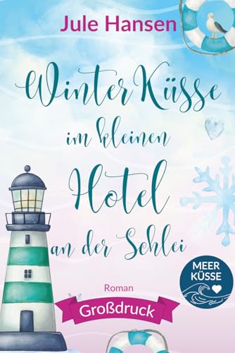 Winterküsse im kleinen Hotel an der Schlei: Großdruck Ausgabe