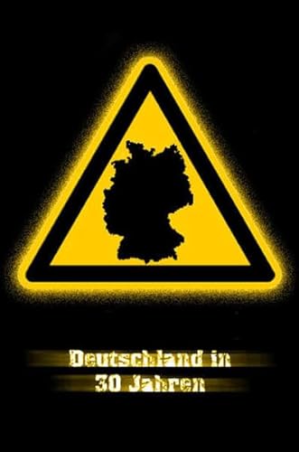 Deutschland in 30 Jahren: Deutsche Erstausgabe