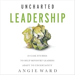 Uncharted Leadership Audiobook By Angie Ward cover art