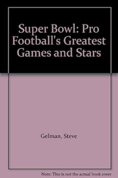 Mass Market Paperback Super Bowl: Pro Football's Greatest Games and Stars Book