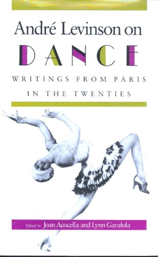 André Levinson on Dance: Writings from Paris in the Twenties.